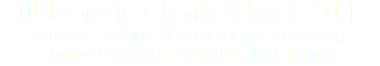 Welcome to Charity Advent 2014. A unique and inspiring alternative to sending Christmas cards or newsletters this Christmas.