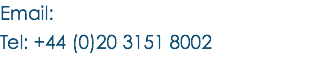 Email:
Tel: +44 (0)20 3151 8002